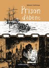 Prison d'ébène - Par Sylvain Combrouze - La boîte à bulles
