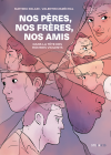 Nos pères, nos frères, nos amis. Dans la tête des hommes violents – Par Mathieu Palin & Valentin Maréchal – Ed. Steinkis
