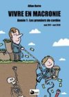 Vivre en Macronie – Année 1 : Les Premiers de cordée – Par Allan Barte – Ant éditions. Un recueil engagé.