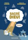Sacré dieu ! - Par Frédéric Lenoir & Anne-Lise Combeaud - Ed. Rue de Sèvres