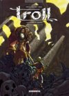 Troll - T6 : La victoire en pleurant - par Morvan, Labourot & Lerolle - Delcourt