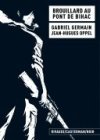Brouillard au pont de Bihac - Par Gabriel Germain & Jean-Hugues Oppel - Casterman/Rivages/Noir