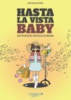 Hasta la vista, baby ! Road trip d'une malade imaginaire - Par Stomiebusy - Ed. LeDuc