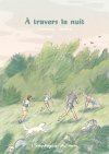 À travers la nuit de Joanna Lorho : vivre sans
