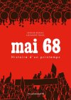 Mai 68 : Histoire d'un printemps - Par A. Bureau et A. Franc - Editions Berg international