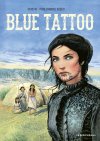 Blue Tattoo - Par Rodolphe & Pierre-Emmanuel Dequest - Ed. La Boîte à Bulles