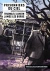 Prisonniers du ciel - Par Truong/Le Luhern & James Lee Burke - Casterman