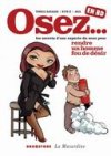 Osez... en BD : 2 tomes - Par Tonia Savage, Eve E & Karo - Drugstore & La Musardine 