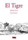El Tigre - Par Alfredo Arias et José Cuneo - Éditions Les Contrebandiers