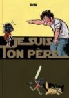 Je suis ton père (intégrale) – Par Andy Bob – Vraoum !