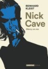 Nick Cave, Mercy on Me - Par Reinhard Kleist (trad. P. Derouet) - Casterman
