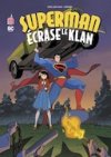 Superman Vs. le Ku Klux Klan : comment l'homme d'acier a vaincu l'Empire Invisible