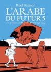 L'Arabe du futur de Riad Sattouf : un antidote à l'imbécillité contemporaine