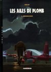 Les Ailes de Plomb - T4 : Résurrection - par Gibelin - Delcourt