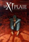La XIe plaie - T1 : Et les eaux du fleuve se changèrent en sang - Par Tackian & Urgell - Soleil