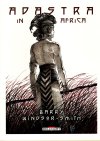 Adastra in Africa - Par Barry Windsor-Smith - Ed. Delcourt Comics