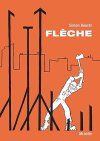 Flèche : un étendard de la révolte contre le futur 