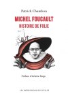Michel Foucault : Histoire de Folie – Par Patrick Chambon – Les Impressions nouvelles