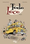 Todo Loco T1 – Par Emmanuel Grard et Lolita Séchan – Mécanique générale
