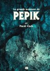 La grande aventure de Pepik : un conte initiatique de Pavel Čech aux Editions L'Œuf