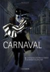Carnaval T1 : le retour de l'homme qui portait un masque de lapin noir - Par Akalikoushin - Manolosanctis