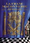 La franc-maçonnerie, sous toutes les coutures et sur tous les fronts