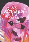 Le Rossignol ne chantera pas – Par Juliana Hyrri – Ed. Même Pas Mal