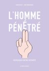 L'Homme pénétré : Repenser l'intime en allant au fond des choses