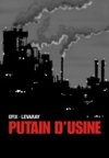Putain d'usine – par Efix et Levaray – Petit à petit