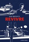 Revivre-Par Ugo Bertotti (trad. H. Dauniol-Remaud) - La Boîte à Bulles
