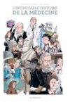 L'incroyable histoire de la médecine - Par Jean-Noël Fabiani et Philippe Bercovici - Les Arènes BD