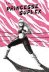 Princesse Suplex - Par Léonie - Manolosanctis