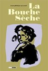 La Bouche Sèche - Par Jean-Philippe Peyraud - Treize Etrange