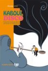Kaboul Disco T2 : comment je ne suis pas devenu opiomane en Afghanistan - Par Nicolas Wild - La boîte à bulles