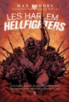 Les Harlem Hellfighters – Par Max Brooks et Caanan White (Trad : A. de la Roque et S. Roser) – Ed. Pierre de Taillac