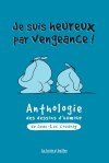 Je suis heureux par vengeance ! (anthologie) - Par Jean-Luc Coudray- La boîte à bulles