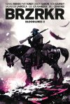 BRZRKR : Bloodlines T.2 - Par Keanu Reeves & Matt Kindt - Ron Garney & Salvador Larroca Ed. Delcourt Comics