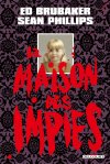 La Maison des impies - Par Ed Brubaker & Sean Phillips - Ed. Delcourt Comics
