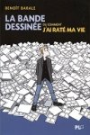 Avec Benoît Barale, la bande dessinée pour brillamment rater sa vie
