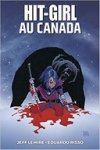 Hit-Girl au Canada – Par Jeff Lemire & Eduardo Risso – Panini Comics