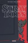 Stray Dogs — Par Tony Fleecs & Trish Forstner — Éd. Panini Comics