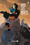 Avec les morts - Sébastien Viozat et RaphaëlB. - Ankama Editions, label Araignée