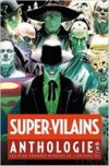 Super-Vilains Anthologie - Collectif - Urban Comics