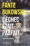 "Fante Bukowski. L'Échec était parfait" (L'employé du Moi) : Noah Van Sciver dessine l'antihéros par excellence