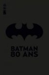 Urban Comics célèbre les 80 ans de Batman !