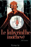 Le labyrinthe inachevé, nouveau coup de maître de Jeff Lemire, chez Futuropolis