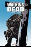 The Walking Dead – T15 : « Deuil et espoir » - par R. Kirkman & C. Adlard - Delcourt