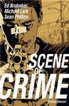Scène de crime - Par Ed Brubaker, Mickael Lark et Sean Phillips (traduction Benjamin Rivière) - Delcourt