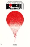 Bloodshot Reborn Intégrale - Par Jeff Lemire - Doug Braithwaite & Butch Guice & Renato Guedes & Collectif - Bliss Comics 