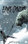 Earthdivers T. 2 : L'âge de glace - Par Stephen Graham Jones - Riccardo Burchielli & Patricio Angel Delpeche - Ed. Black River